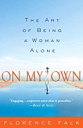 On My Own The Art Of Being A Woman Alone