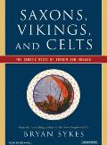 Saxons Vikings & Celts The Genetic Roots of Britain & Ireland