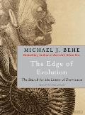Edge of Evolution The Search for the Limits of Darwinism Unabridged