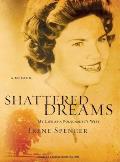 Shattered Dreams My Life as a Polygamists Wife