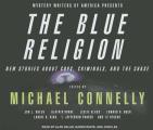 Blue Religion New Stories about Cops Criminals & the Chase