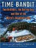 Time Bandit Two Brothers the Bering Sea & One of the Worlds Deadliest Jobs