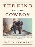 King & the Cowboy Theodore Roosevelt & Edward the Seventh The Secret Partners