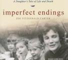 Imperfect Endings: A Daughter's Tale of Life and Death