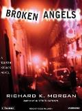Broken Angels: Takeshi Kovacs 2