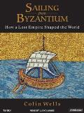 Sailing from Byzantium How a Lost Empire Shaped the World Unabridged MP3 Disk