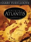 Opening Atlantis A Novel of Alternate History