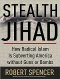 Stealth Jihad How Radical Islam Is Subverting America Without Guns or Bombs Unabridged MP3 Disk