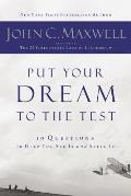 Put Your Dream to the Test 10 Questions to Help You See It & Seize It