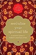Revitalize Your Spiritual Life a Womans Guide for Vibrant Christian Living