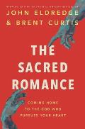Sacred Romance: Drawing Closer to the Heart of God