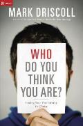 Who Do You Think You Are Finding Your True Identity in Christ