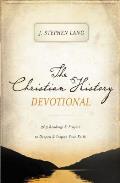 The Christian History Devotional: 365 Readings and Prayers to Deepen and Inspire Your Faith