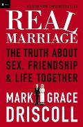 Real Marriage: The Truth about Sex, Friendship & Life Together