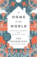 At Home in the World Reflections on Belonging While Wandering the Globe