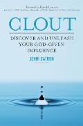 Clout Discover & Unleash Your God Given Influence
