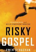 Risky Gospel Abandon Fear & Build Something Awesome