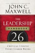 Leadership Handbook 26 Critical Lessons Every Leader Needs