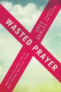 Wasted Prayer Know When God Wants You to Stop Praying & Start Doing