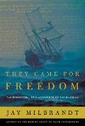 They Came for Freedom: The Forgotten, Epic Adventure of the Pilgrims