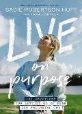 Live on Purpose 100 Devotions for Letting Go of Fear & Following God
