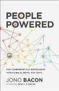 People Powered How Communities Can Supercharge Your Business Brand & Teams