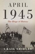 April 1945 The Hinge of History