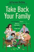 Take Back Your Family From the Tyrants of Burnout Busyness Individualism & the Nuclear Ideal