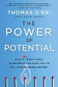 Power of Potential How a Nontraditional Workforce Can Lead You to Run Your Business Better