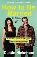 How to Be Married to Melissa A Hilarious Guide to a Happier One Of A Kind Marriage