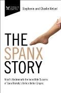 Spanx Story Whats Underneath the Incredible Success of Sara Blakelys Billion Dollar Empire