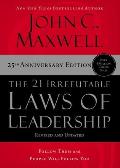 The 21 Irrefutable Laws of Leadership Follow Them & People Will Follow You