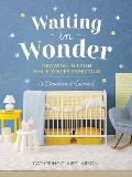 Waiting in Wonder: Growing in Faith While You're Expecting: A Devotional Journal