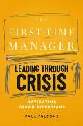 First Time Manager Leading Through Crisis Navigating Tough Situations