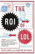 ROI of LOL How Laughter Breaks Down Walls Drives Compelling Storytelling & Creates a Healthy Workplace