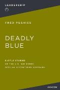 Deadly Blue Battle Stories of the US Air Force Special Operations Command