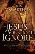 The Jesus You Can't Ignore (International Edition): What You Must Learn from the Bold Confrontations of Christ