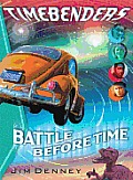 Timebenders 01 Battle Before Time