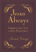 Jesus Always Small Deluxe Embracing Joy in His Presence