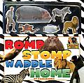 Romp Stomp Waddle Home