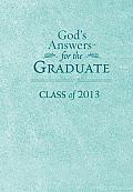 Gods Answers for the Graduate Class of 2013 Teal New King James Version