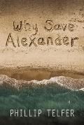 Why Save Alexander