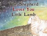 The Shepherd Loves You Little Lamb