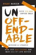 Unoffendable How Just One Change Can Make All of Life Better updated with two new chapters