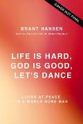 Life Is Hard God Is Good Lets Dance