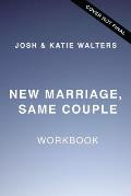 New Marriage, Same Couple Workbook: Don't Let Your Worst Days Be Your Last Days