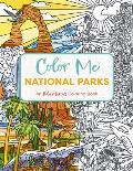 Color Me National Parks: An Adventurous Coloring Book