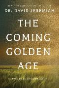 The Coming Golden Age: 31 Ways to be Kingdom Ready