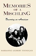 Memories of a Mischling: Becoming an American