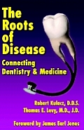 The Roots of Disease: Connecting Dentistry and Medicine
